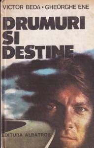 Victor Beda - Drumuri si destine