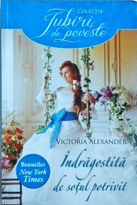 Victoria Alexander - Indragostita de sotul potrivit