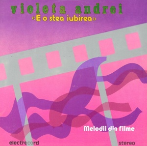 Violeta Andrei – E o stea iubirea. Melodii din filme