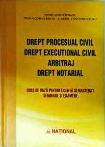 Viorel Mihai Ciobanu, Traian Cornel Briciu, Claudiu Constantin Dinu - Drept procesual civil. Drept executional civil. Arbitraj. Drept notarial