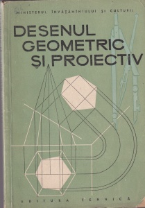 Virgilio Ionescu - Desenul geometric si proiectiv