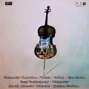 Vivaldi, Tartini, Boccherini - Violoncello Concertos. Slovak Chamber Orchestra, violoncello: Jozef Podhoransky