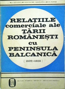Vl. Diculescu - Relatiile comerciale ale Tarii Romanesti cu Peninsula Balcanica (1829-1858)