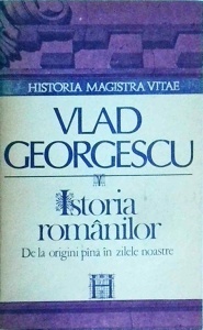 Vlad Georgescu - Istoria romanilor. De la origini pana in zilele noastre - Img 1