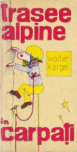 Walter Kargel - Trasee alpine in Carpati