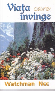 Watchman Nee - Viata care invinge