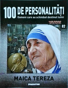 100 de personalitati. Oameni care au schimbat destinul lumii. Maica Tereza, numarul 82
