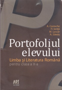 A. Costache - Portofoliul elevului. Limba si literatura romana pentru clasa a X-a