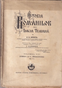 A. D. Xenopol - Istoria Romanilor din Dacia Traiana, volumul 7: Domnia lui C. Brancovanu 1689-1714. Editia III-a, revazuta de autor, ingrijita si tinuta la curent de I. Vladescu (1929)