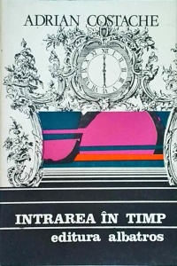 Adrian Costache - Intrarea in timp