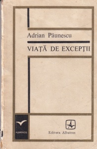 Adrian Paunescu - Viata de exceptii