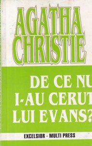Agatha Christie - De ce nu i-au cerut lui Evans?