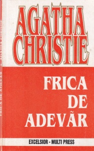 Agatha Christie - Frica de adevar