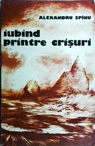 Alexandru Spanu - Iubind printre Crisuri