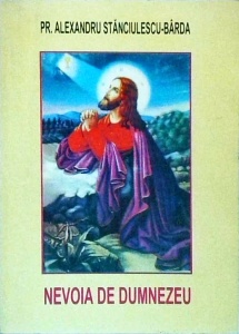 Alexandru Stanciulescu-Barda - Nevoia de Dumnezeu