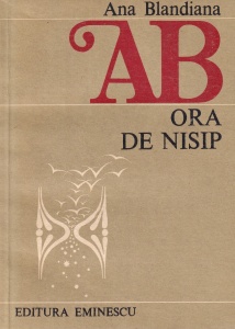 Ana Blandiana - Ora de nisip. Poeme