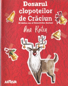 Ana Rotea - Dosarul clopoteilor de Craciun. Al doilea caz al Detectivilor Aerieni