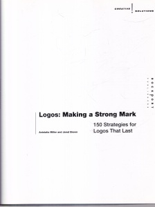 Anistatia Miller, Jared Brown - Logos: making a strong mark. 150 strategies for logos that last - Img 2