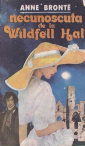 Anne Bronte - Necunoscuta de la Wildfell Hall