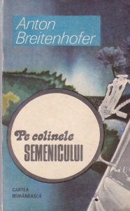 Anton Breitenhofer - Pe colinele Semenicului