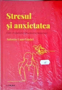 Antonio Cano Vindel - Stresul si anxietatea