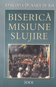 Arhiepiscopia Dunarii de Jos. Biserica, misiune, slujire 2001
