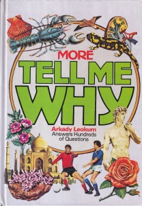 Arkady Leokum - More Tell Me Why: Answers to over 300 Questions Children Ask Most Often