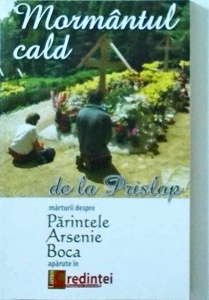 Aurelia Balan-Mihailovici - Mormantul cald de la Prislop. Marturii despre Parintele Arsenie Boca
