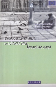 Aurora Heim - Boala Alzheimer de langa noi. Istorii de viata