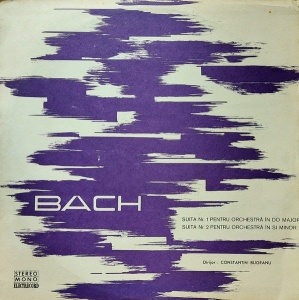 Bach - Suita nr. 1 pentru orchestra in Do Major / Suita nr. 2 pentru orchestra in Si Minor. Dirijor Constantin Bugeanu