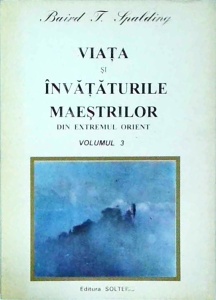 Baird T. Spalding - Viata si invataturile maestrilor din Extremul Orient, volumul 3