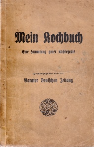 Banater Deutschen Zeitung - Mein Kochbuch. Eine Sammlung guter Kochrezepte (1939)