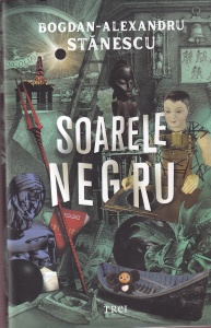 Bogdan-Alexandru Stanescu - Soarele negru