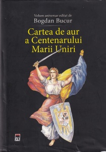 Bogdan Bucur - Cartea de aur a Centenarului Marii Uniri