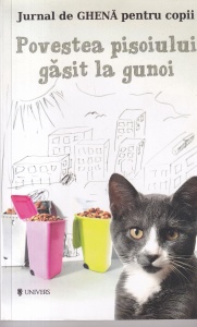 Bogdan Stoica - Jurnal de ghena pentru copii. Povestea pisoiului gasit la gunoi
