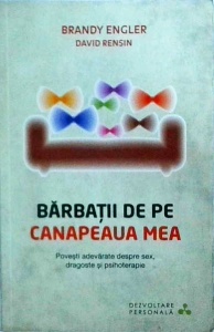 Brandy Engler - Barbatii de pe canapeaua mea. Povesti adevarate despre sex, dragoste si psihoterapie