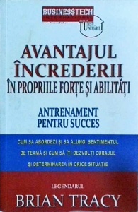 Brian Tracy - Avantajul increderii in propriile forte si abilitati. Antrenament pentru succes