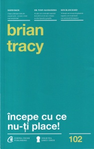 Brian Tracy - Incepe cu ce nu-ti place! (2015)