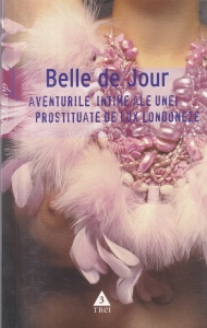 Brooke Magnanti - Belle de Jour. Aventurile intime ale unei prostituate de lux londoneze