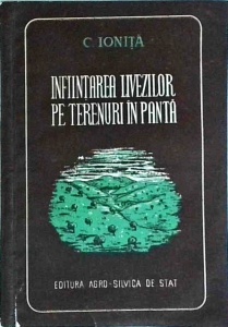 C. Ionita - Infiintarea livezilor pe terenuri in panta