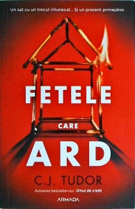 C. J. Tudor - Fetele care ard