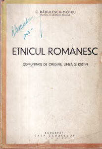 C. Radulescu-Motru - Etnicul romanesc. Comunitate de origine, limba si destin (1942)