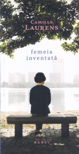 Camille Laurens - Femeia inventata