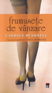 Candace Bushnell - Frumusete de vanzare