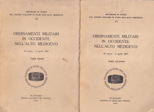 Centro Italiano di Studi sull'Alto Medioevo - Ordinamenti militari in Occidente nell'alto Medioevo 30 marzo-5 aprile 1967, 2 volume