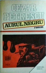 Cezar Petrescu - Aurul negru