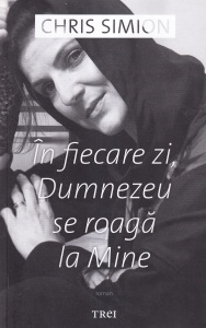 Chris Simion - In fiecare zi, Dumnezeu se roaga la Mine (2021)