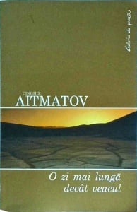 Cinghiz Aitmatov - O zi mai lunga decat veacul