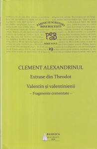 Clement Alexandrinul - Extrase din Theodot. Valentin si valentinienii. Fragmente comentate (PSB Serie noua 19)