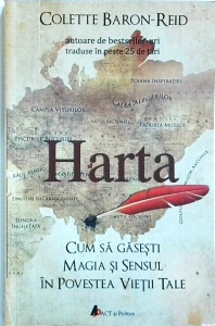 Colette Baron Reid - Harta, cum sa gasesti magia si sensul in povestea vietii tale